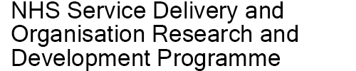 NHS Service Delivery and Organisation Research and Development Programme